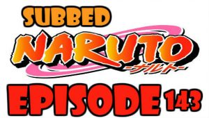 Naruto Episode 143 Subbed English Free Online