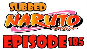 Naruto Episode 185 Subbed English Free Online