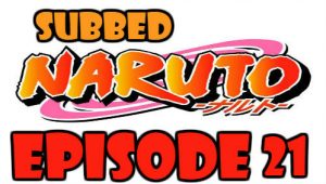 Naruto Episode 21 Subbed English Free Online