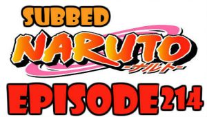 Naruto Episode 214 Subbed English Free Online