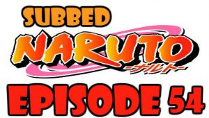 Naruto Episode 54 Subbed English Free Online