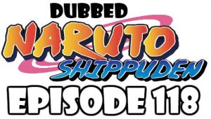 Naruto Shippuden Episode 118 Dubbed English Free Online