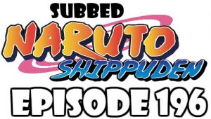 Naruto Shippuden Episode 196 Subbed English Free Online