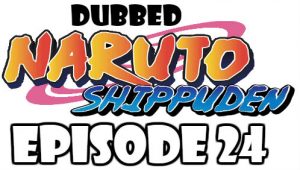 Naruto Shippuden Episode 24 Dubbed English Free Online