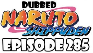 Naruto Shippuden Episode 285 Dubbed English Free Online