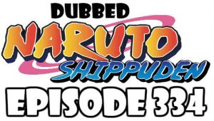 Naruto Shippuden Episode 334 Dubbed English Free Online