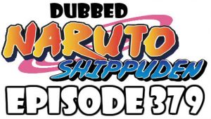 Naruto Shippuden Episode 379 Dubbed English Free Online