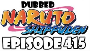 Naruto Shippuden Episode 415 Dubbed English Free Online