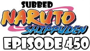 Naruto Shippuden Episode 450 Subbed English Free Online