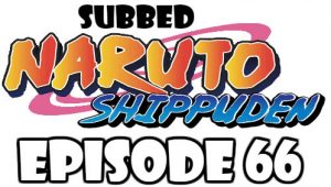 Naruto Shippuden Episode 66 Subbed English Free Online