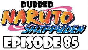 Naruto Shippuden Episode 85 Dubbed English Free Online